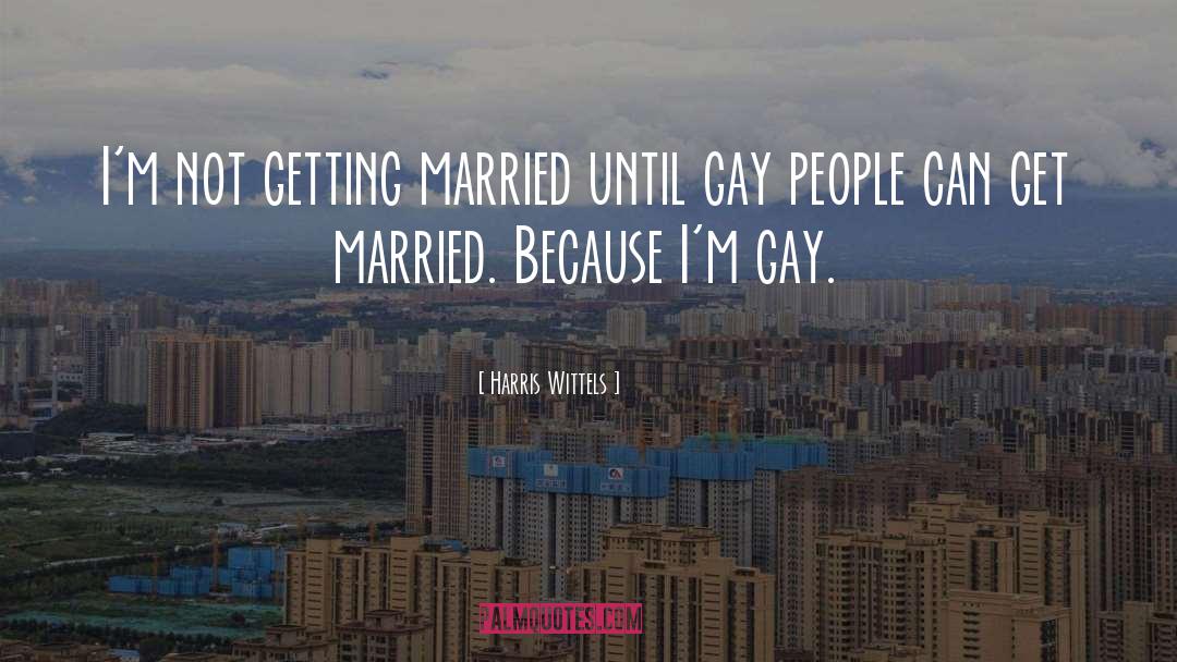 Cute Getting Married quotes by Harris Wittels