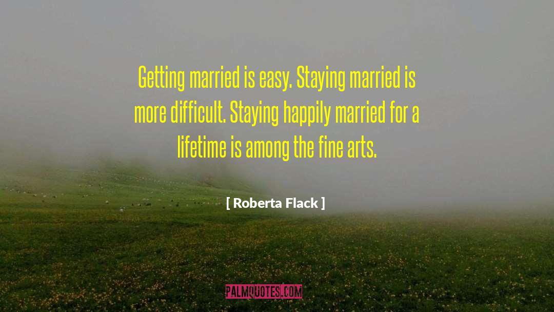 Cute Getting Married quotes by Roberta Flack