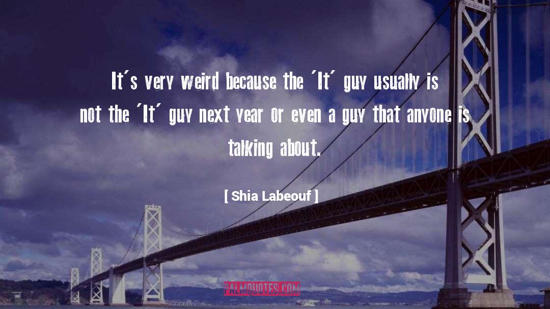 Cute Guy quotes by Shia Labeouf