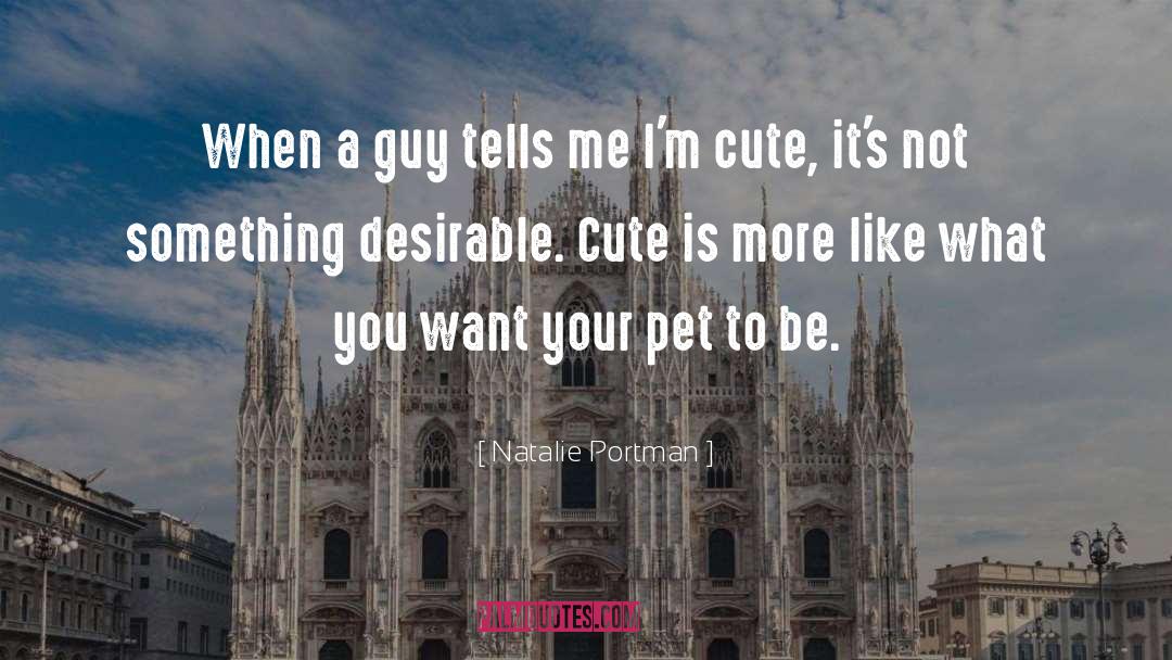 Cute Guy quotes by Natalie Portman