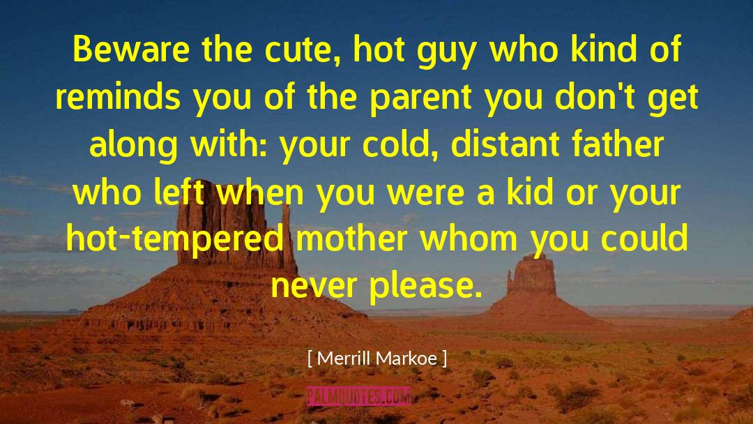 Cute How I Met Your Mother quotes by Merrill Markoe