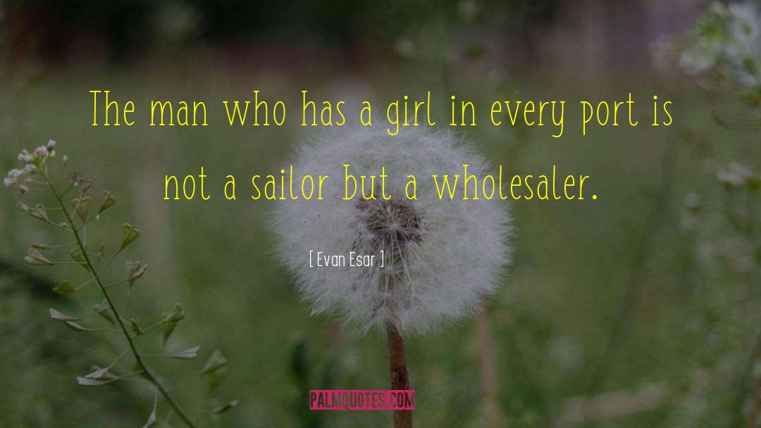 Cute I Love My Sailor quotes by Evan Esar
