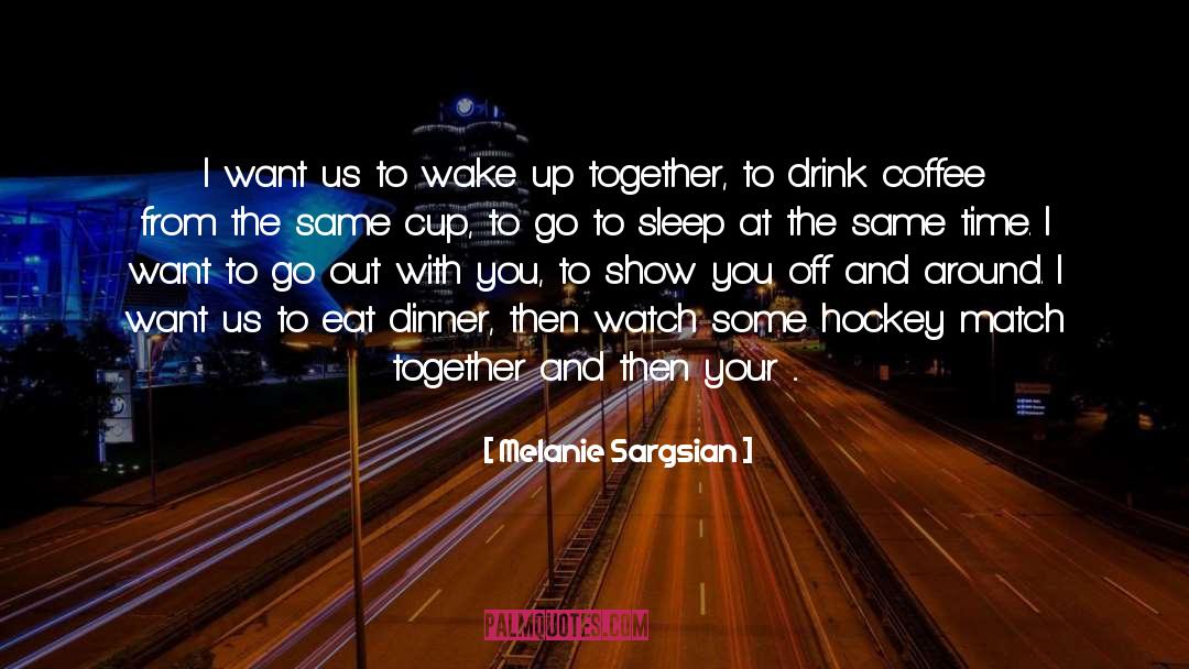 Cute Love quotes by Melanie Sargsian
