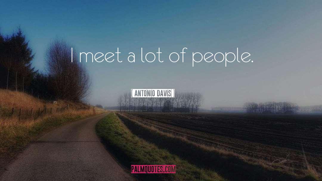 Cute Meet quotes by Antonio Davis