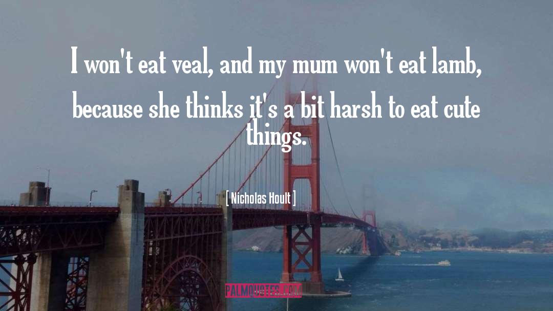 Cute Mum quotes by Nicholas Hoult
