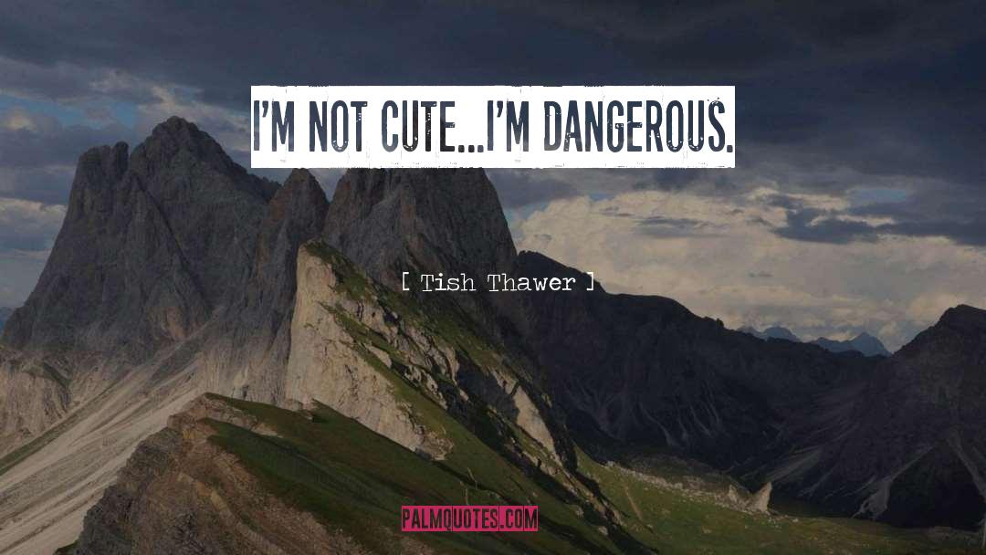 Cute New Found Love quotes by Tish Thawer