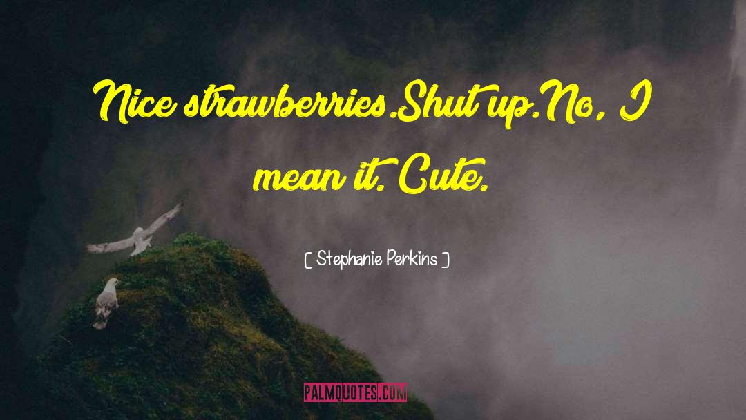 Cute Niceness quotes by Stephanie Perkins