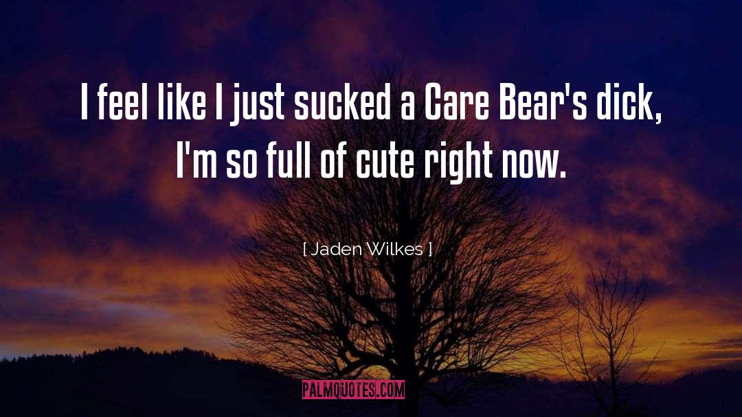 Cute quotes by Jaden Wilkes