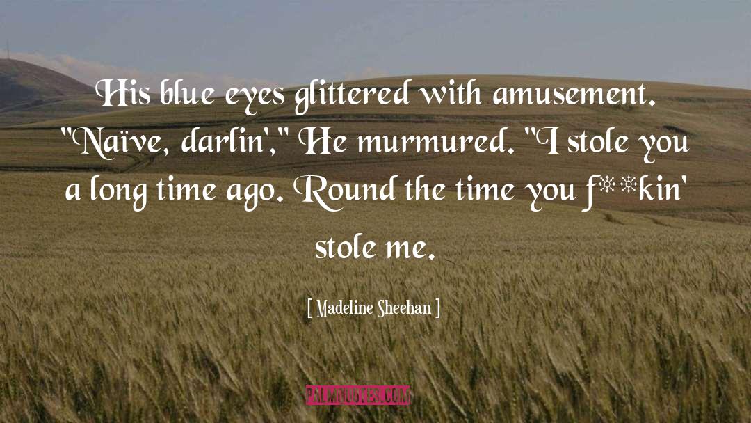 Cute Stole My Heart quotes by Madeline Sheehan