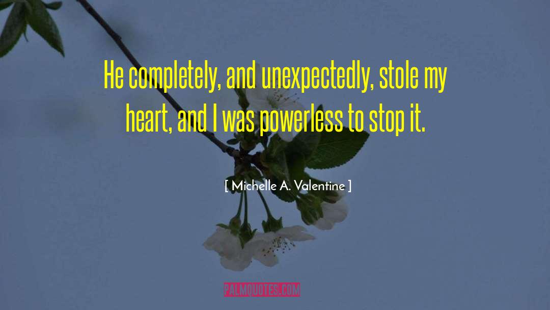 Cute Stole My Heart quotes by Michelle A. Valentine
