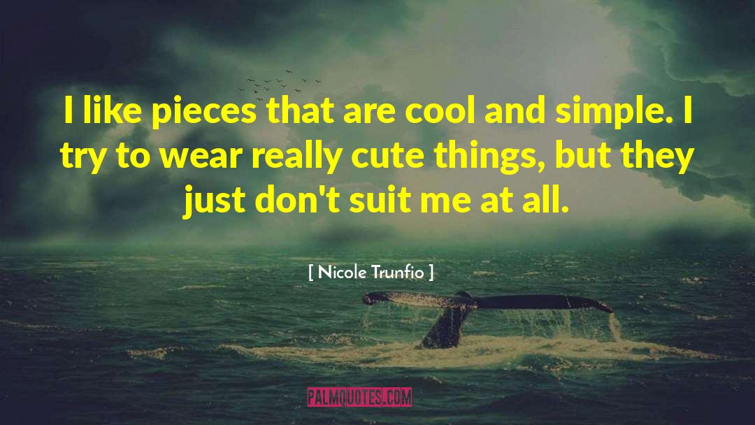 Cute Things quotes by Nicole Trunfio