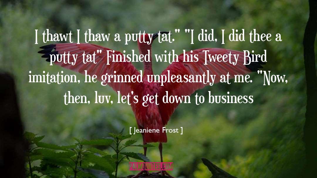 Cute Tweety Bird quotes by Jeaniene Frost