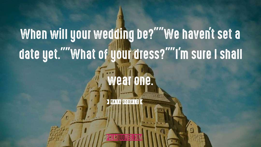 Cute Wedding Dress quotes by Maya Rodale