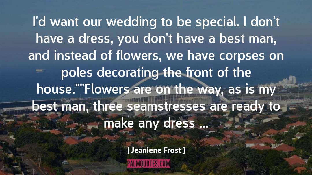 Cute Wedding Dress quotes by Jeaniene Frost