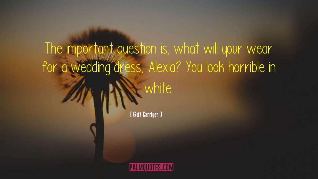 Cute Wedding Dress quotes by Gail Carriger