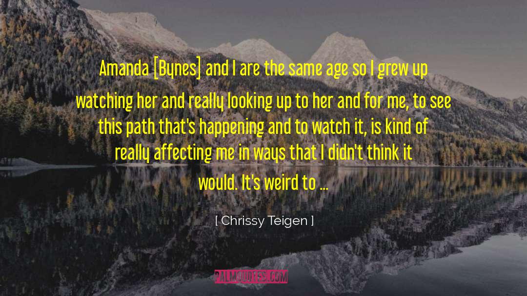 Cute Weird quotes by Chrissy Teigen