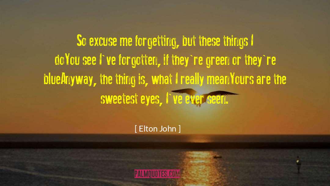 Cutest Thing Ever quotes by Elton John