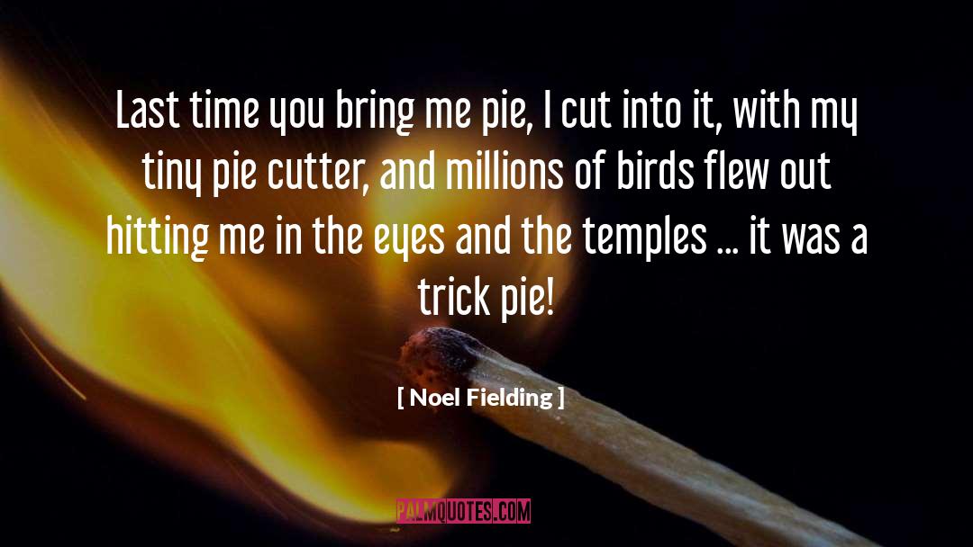 Cutter quotes by Noel Fielding