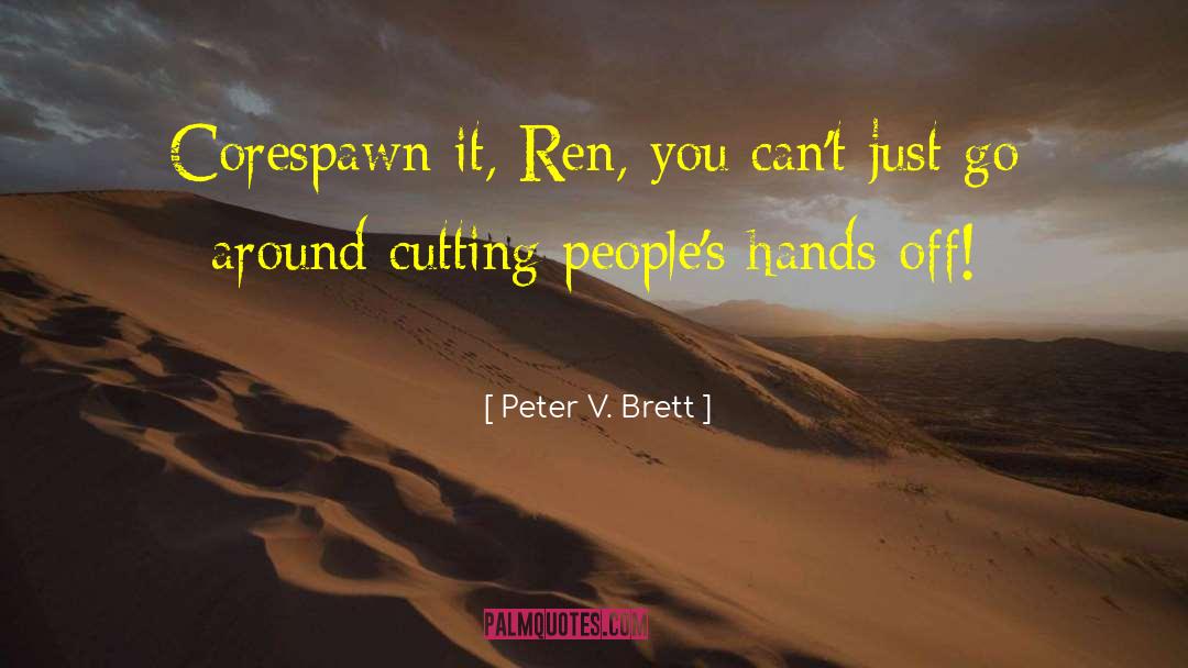 Cutting Class quotes by Peter V. Brett