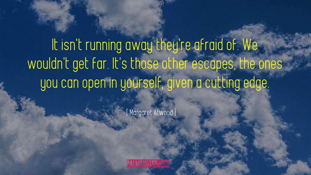 Cutting Edge quotes by Margaret Atwood