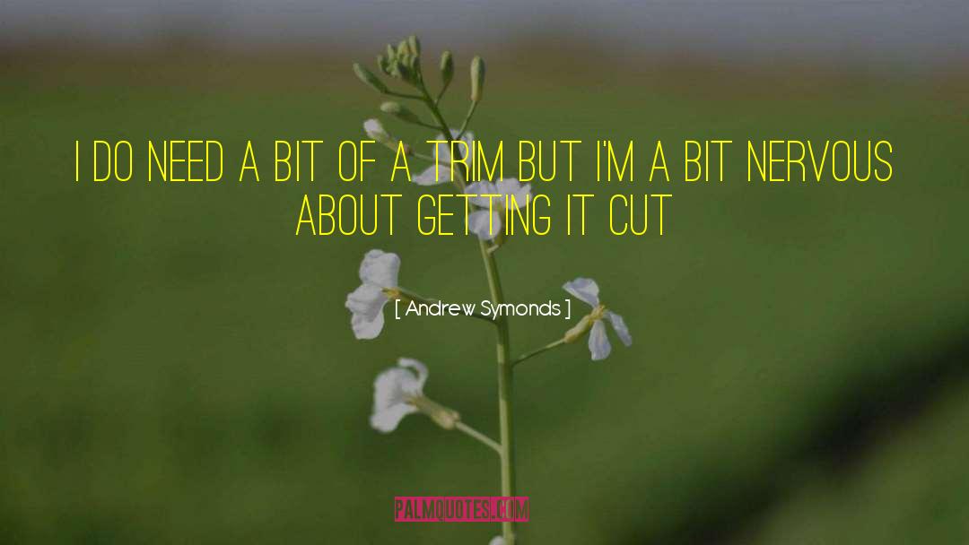 Cutting Myself quotes by Andrew Symonds