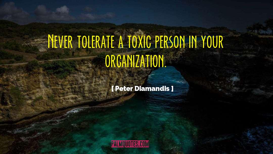 Cutting Ties With Toxic Friends quotes by Peter Diamandis
