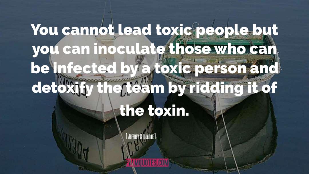 Cutting Ties With Toxic Friends quotes by Jeffrey G. Duarte