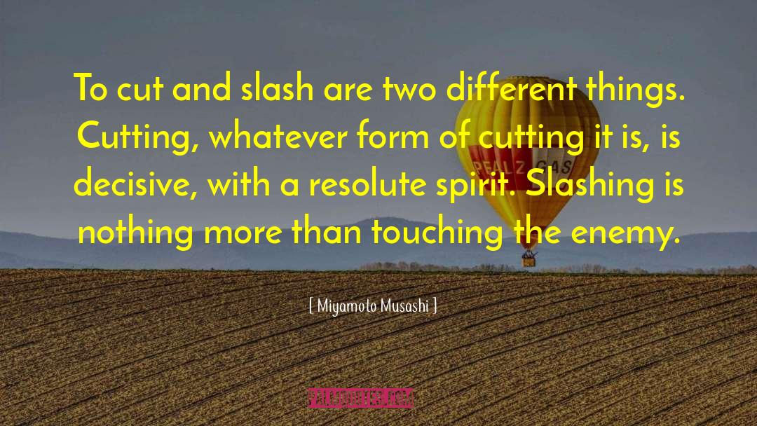 Cutting Veins quotes by Miyamoto Musashi