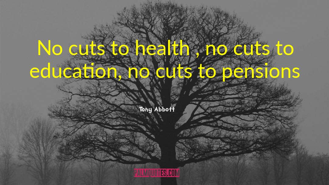 Cutting Yourself quotes by Tony Abbott