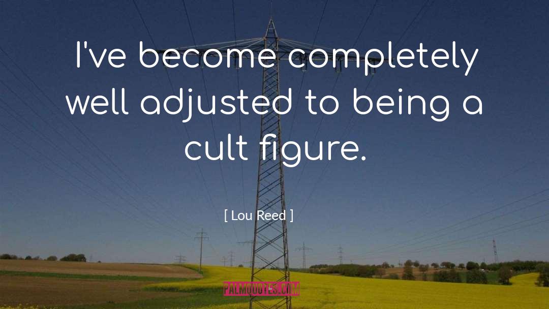 Cutuli Cult quotes by Lou Reed