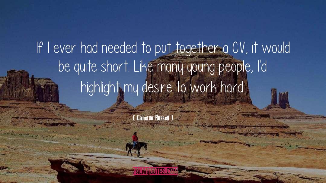 Cv quotes by Cameron Russell