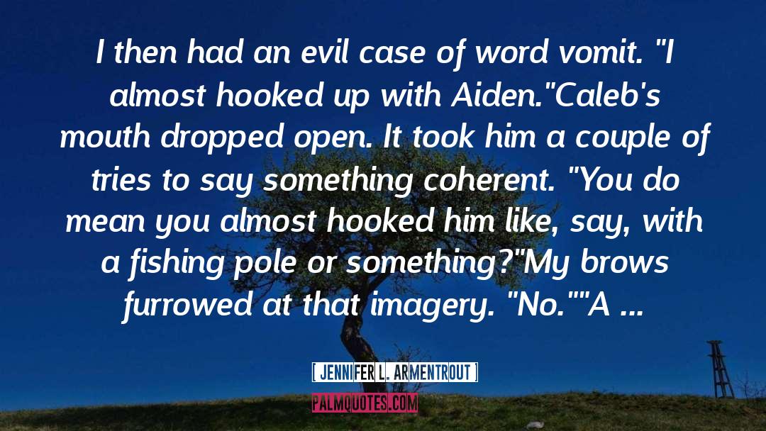 Cyanide Fishing quotes by Jennifer L. Armentrout