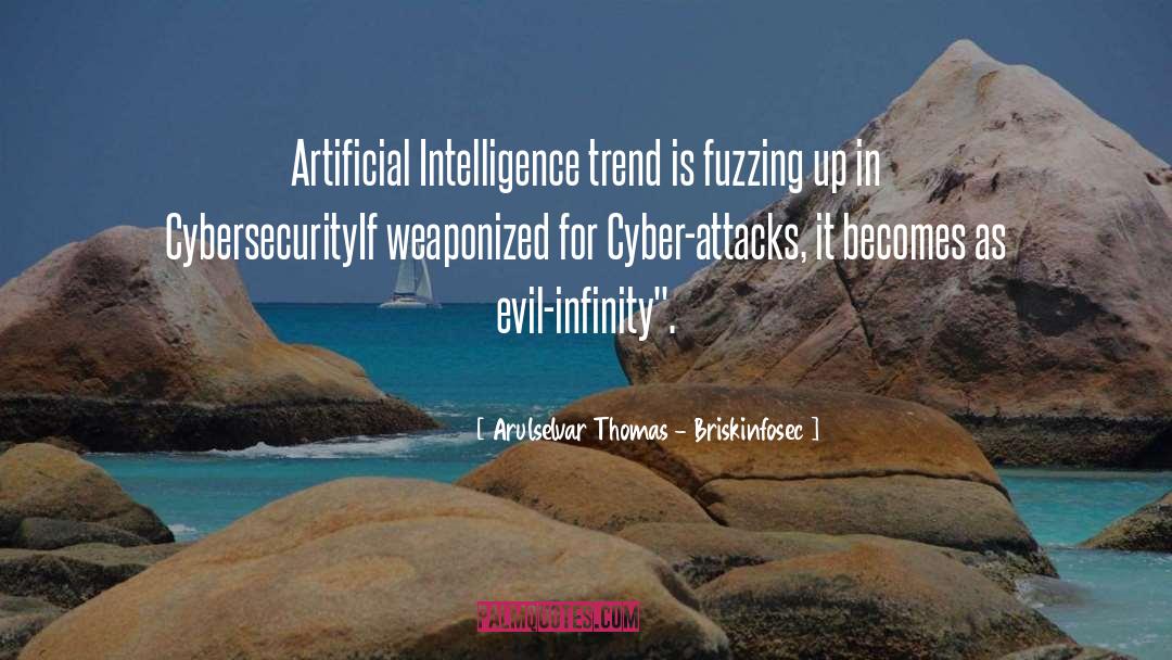 Cyber Attacks quotes by Arulselvar Thomas - Briskinfosec