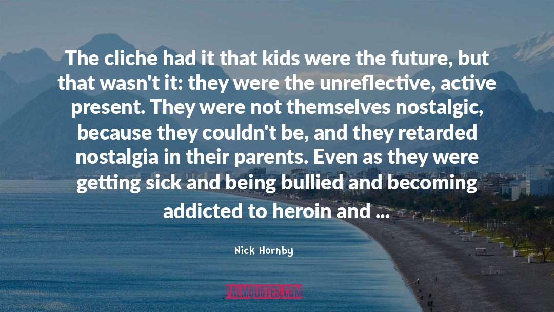 Cyber Bullying quotes by Nick Hornby