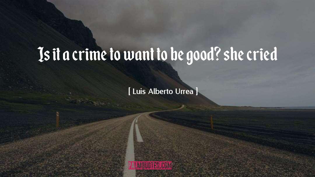 Cyber Crime quotes by Luis Alberto Urrea