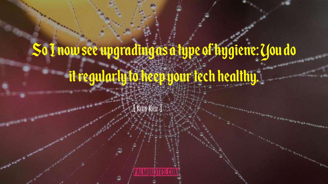 Cyber Hygiene quotes by Kevin Kelly