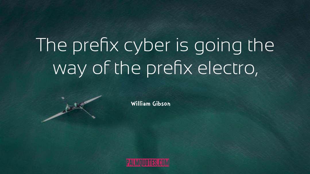 Cyber Physical quotes by William Gibson