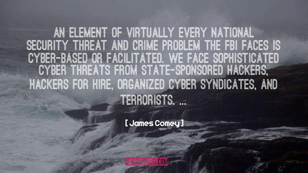 Cyber Threats quotes by James Comey