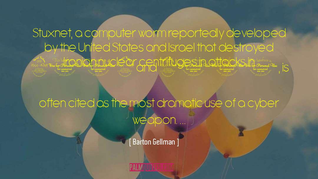 Cyber Warfare quotes by Barton Gellman