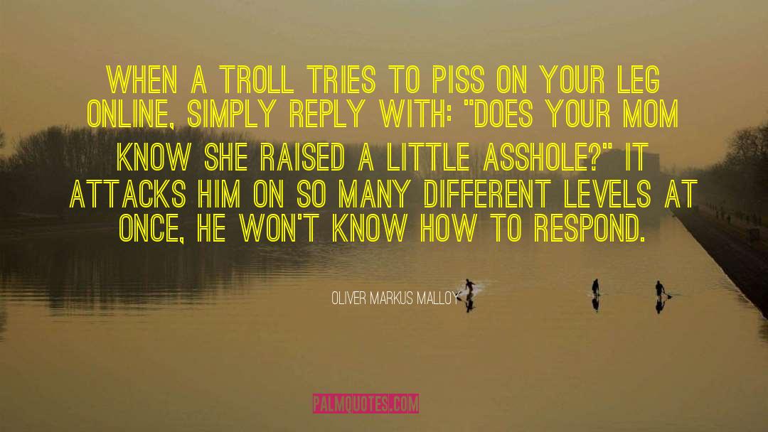 Cyberbullies quotes by Oliver Markus Malloy