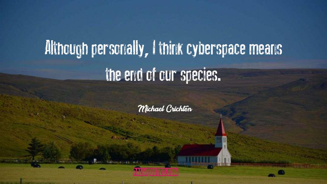 Cyberspace quotes by Michael Crichton
