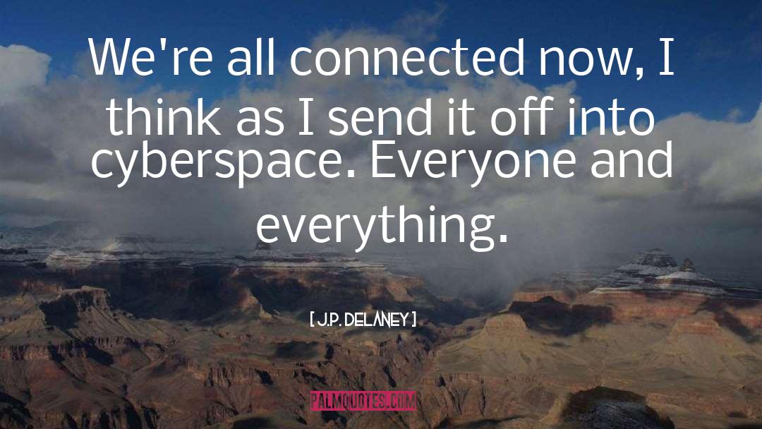 Cyberspace quotes by J.P. Delaney