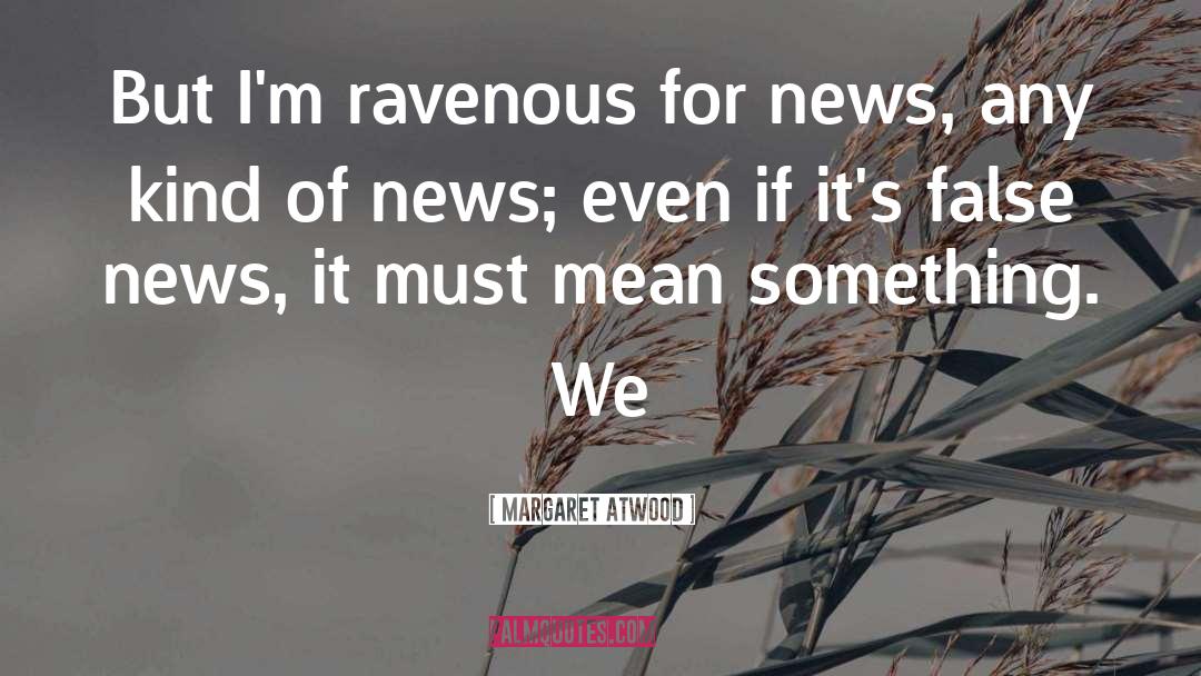 Cyberwarfare News quotes by Margaret Atwood