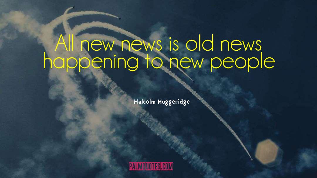 Cyberwarfare News quotes by Malcolm Muggeridge