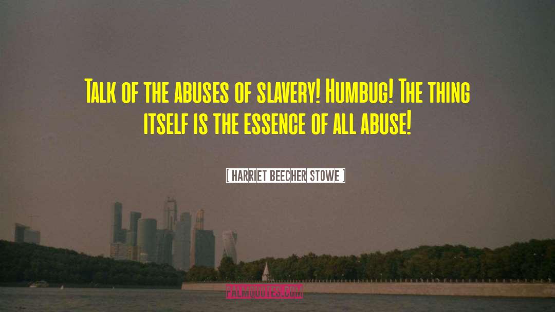 Cycle Of Abuse quotes by Harriet Beecher Stowe