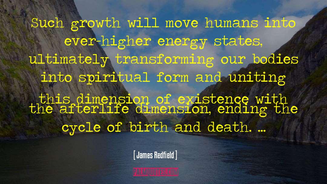 Cycle Of Birth And Death quotes by James Redfield