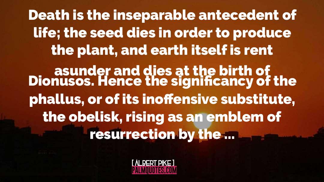 Cycle Of Birth And Death quotes by Albert Pike