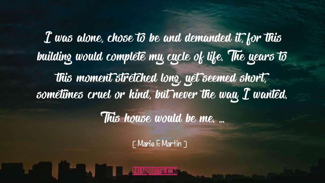 Cycle Of Life quotes by Marie F. Martin