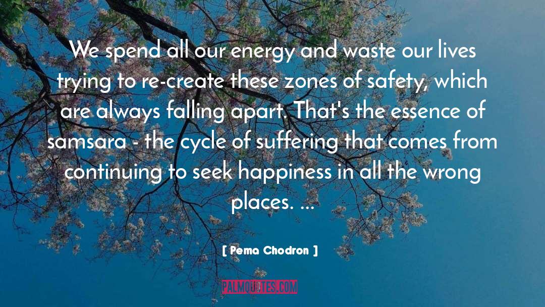 Cycle Of Suffering quotes by Pema Chodron
