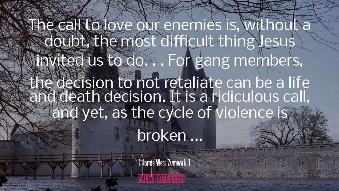 Cycle Of Violence quotes by Jamie West Zumwalt